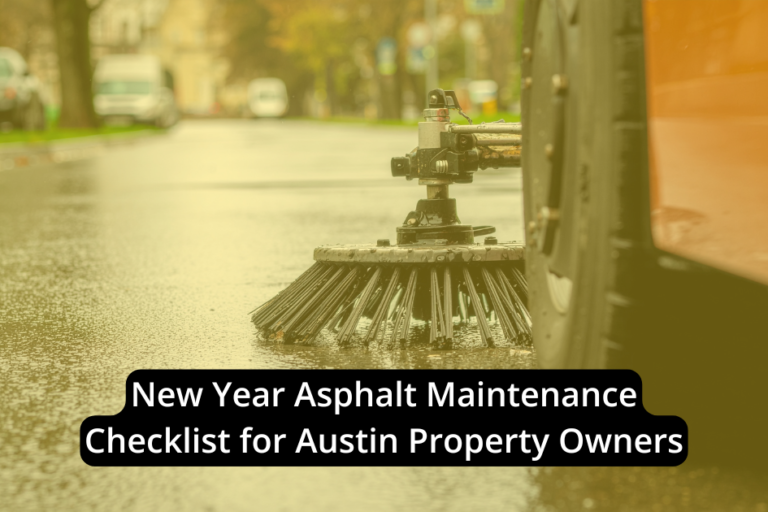 Close-up of an asphalt street sweeper brush cleaning a wet road, with the text "New Year Asphalt Maintenance Checklist for Austin Property Owners" highlighting essential asphalt maintenance tips.